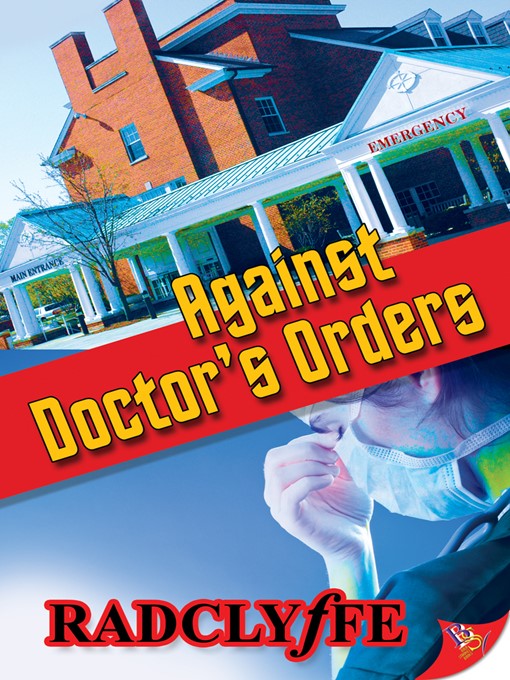 Title details for Against Doctor's Orders by Radclyffe - Available